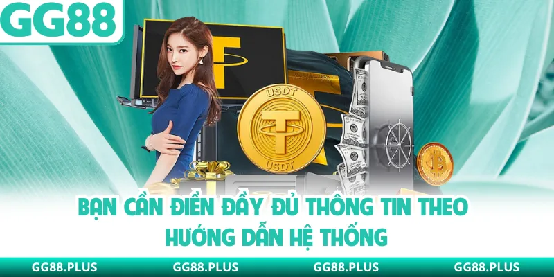 Bạn cần điền đầy đủ thông tin theo hướng dẫn hệ thống